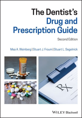 The Dentist's Drug and Prescription Guide by Weinberg, Mea A.