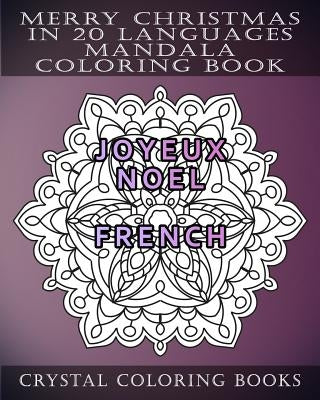 Merry Christmas in 20 Languages Mandala Coloring Book: Mandala Holiday Stress Relief Coloring Pages. by Crystal Coloring Books