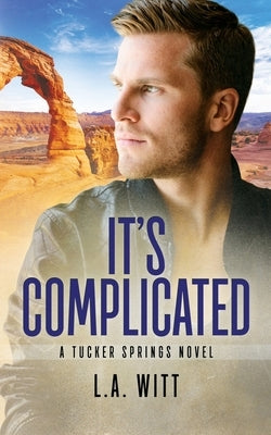 It's Complicated by Witt, L. a.