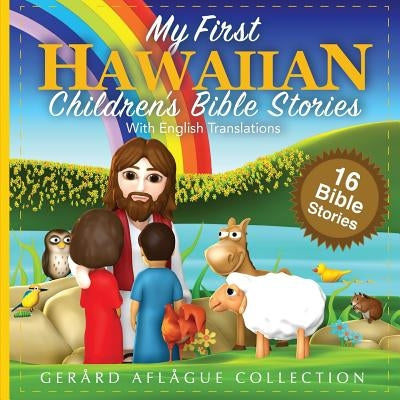 My First Hawaiian Children's Bible Stories with English Translations by Aflague, Gerard