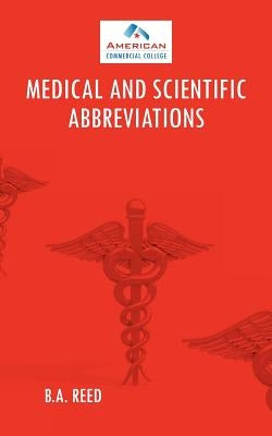 Medical and Scientific Abbreviations by Reed, B. a.