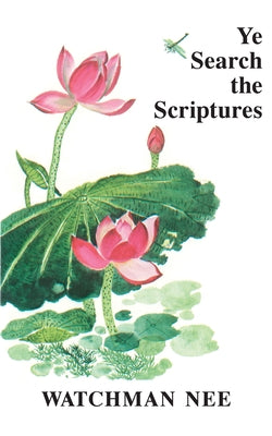 Ye Search the Scriptures by Nee, Watchman