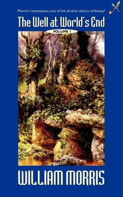 The Well at the World's End by Morris, William
