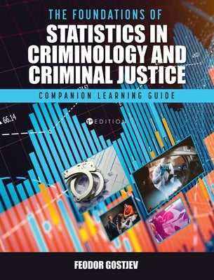 Foundations of Statistics in Criminology and Criminal Justice: Companion Learning Guide by Gostjev, Feodor