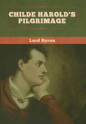 Childe Harold's Pilgrimage by Lord Byron
