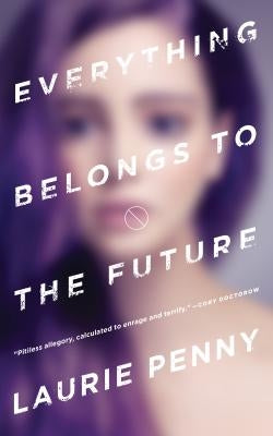 Everything Belongs to the Future by Penny, Laurie