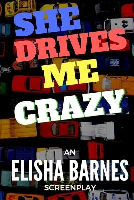 She Drives Me Crazy by Barnes, Elisha