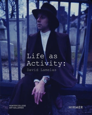 Life as Activity: David Lamelas by Lamelas, David