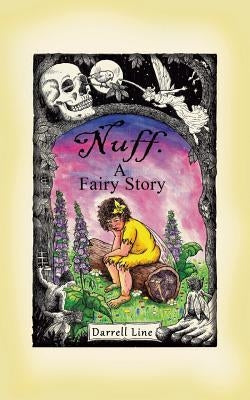 Nuff: A Fairy Story by Line, Darrell