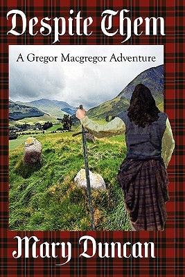 Despite Them: A Gregor Macgregor Adventure by Duncan, Mary