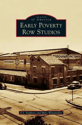Early Poverty Row Studios by Stephens, E. J.
