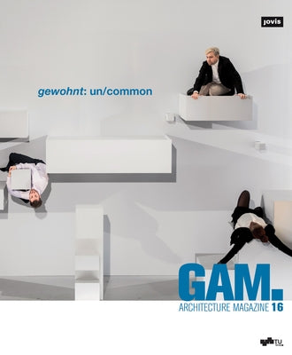 Gam.16: Gewohnt: Un/Common by Gethmann, Daniel