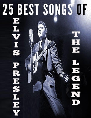 25 Best Songs of Elvis Presley by Musicana, Julia