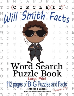 Circle It, Will Smith Facts, Word Search, Puzzle Book by Lowry Global Media LLC