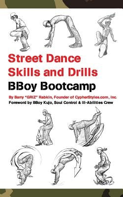 Street Dance Skills & Drills - BBoy Bootcamp by Rabkin, Barry M.