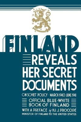 Finland Reveals Her Secret Documents by Procope, Hjalmar J.