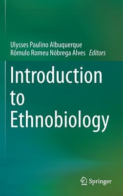 Introduction to Ethnobiology by Albuquerque, Ulysses Paulino