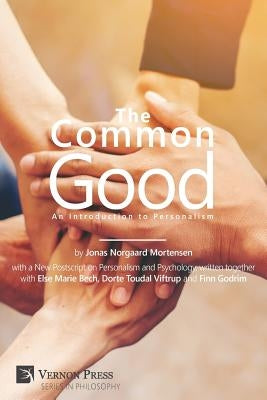Common Good: An Introduction to Personalism by Mortensen, Jonas Norgaard