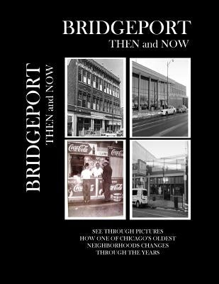 Bridgeport Then and Now by Caponigro, Ginny