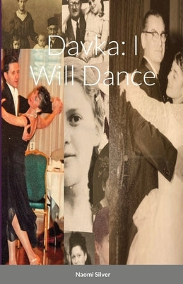 Davka: I Will Dance by Silver, Naomi