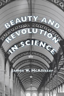 Beauty and Revolution in Science: How Class Works in Youngstown by McAllister, James W.