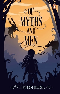 Of Myths and Men by Dellosa, Catherine