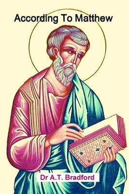 According To Matthew by Bradford, Adam Timothy