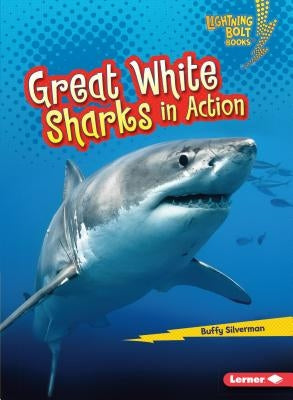 Great White Sharks in Action by Silverman, Buffy