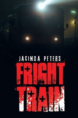 Fright Train by Peters, Jacinda