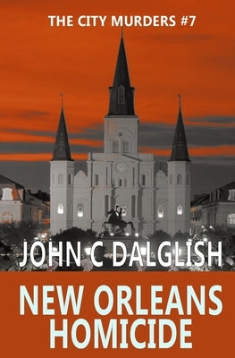 New Orleans Homicide by Dalglish, John C.