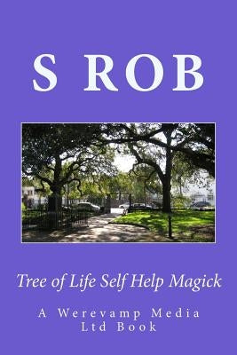 Tree of Life Self Help Magick by Rob, S.
