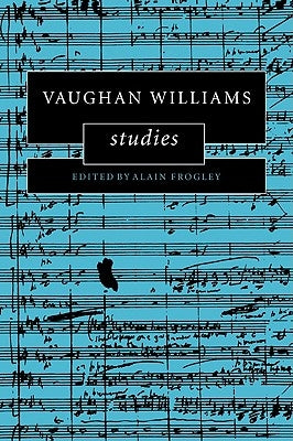 Vaughan Williams Studies by Frogley, Alain