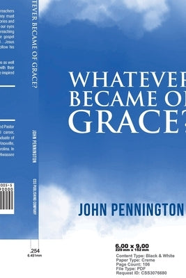 Whatever Became of Grace?: Stories of Hope for Preaching and Teaching in a Graceless World by Pennington, John