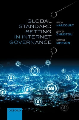 Global Standard Setting in Internet Governance by Harcourt, Alison