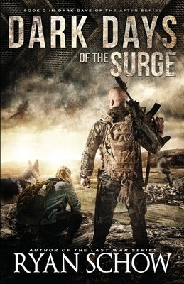 Dark Days of the Surge: A Post-Apocalyptic EMP Surival Thriller by Schow, Ryan
