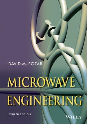 Microwave Engineering by Pozar, David M.