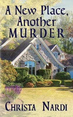 A New Place, Another Murder by Nardi, Christa