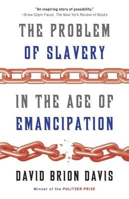 The Problem of Slavery in the Age of Emancipation by Davis, David Brion