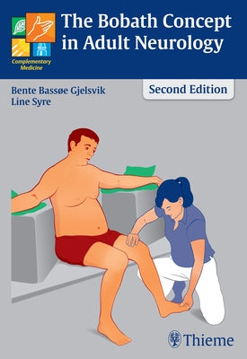 The Bobath Concept in Adult Neurology by Bassoe Gjelsvik, Bente Elisabeth
