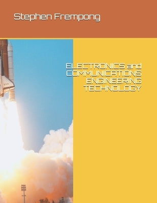 ELECTRONICS and COMMUNICATIONS ENGINEERING TECHNOLOGY by Frempong, Stephen