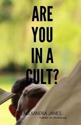Are You in a Cult? by James, Alexandra