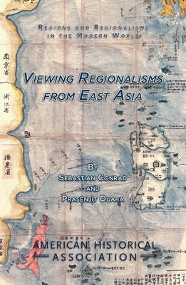 Viewing Regionalisms from East Asia by Conrad, Sebastian