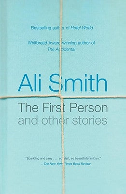The First Person and Other Stories by Smith, Ali