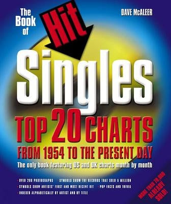 The Book of Hit Singles: Top 20 Charts from 1954 to the Present Day by McAleer, Dave