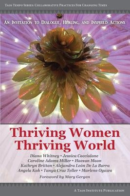 Thriving Women Thriving World: An invitation to Dialogue, Healing, and Inspired Actions by Whitney, Diana