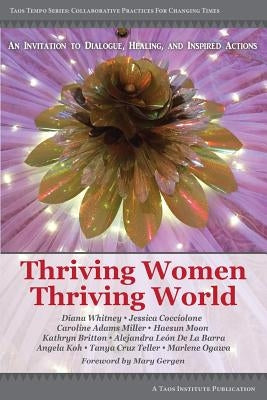 Thriving Women Thriving World: An invitation to Dialogue, Healing, and Inspired Actions by Whitney, Diana