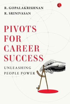 PIVOTS FOR CAREER SUCCESS (Cover) by Gopalkrishnan, R.