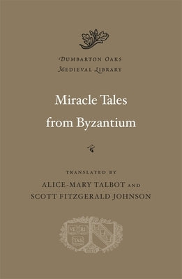 Miracle Tales from Byzantium by Talbot, Alice-Mary