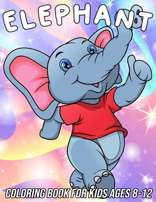 Elephant Coloring Book for Kids Ages 8-12: Fun, Cute and Unique Coloring Pages for Girls and Boys with Beautiful Elephant Designs by Zentangle Designs, Mezzo