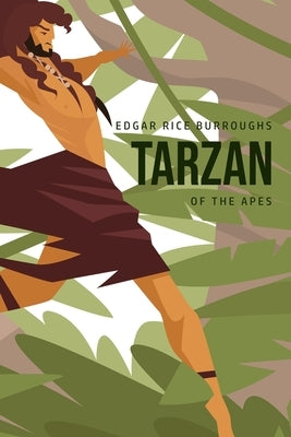 Tarzan of the Apes by Burroughs, Edgar Rice
